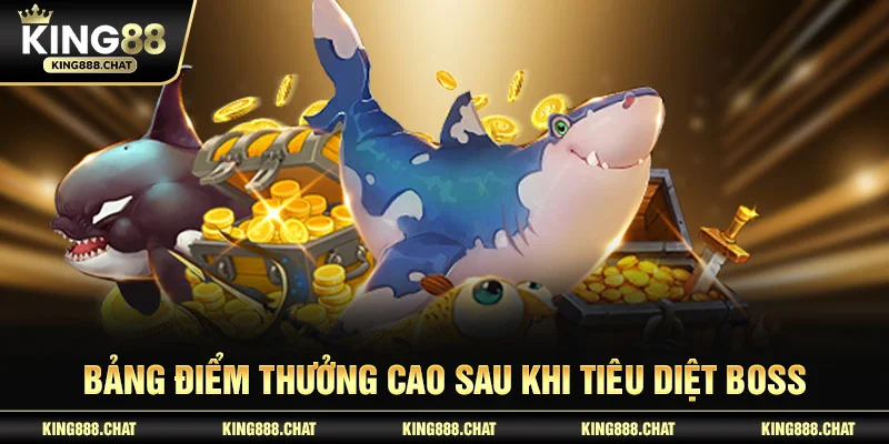 Bảng điểm thưởng cao sau khi tiêu diệt boss 